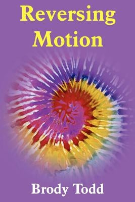 Reversing Motion by Todd, Brody
