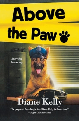 Above the Paw: A Paw Enforcement Novel by Kelly, Diane