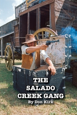 The Salado Creek Gang by Kirk, Don