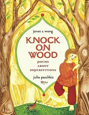 Knock on Wood: Poems about Superstitions by Wong, Janet S.