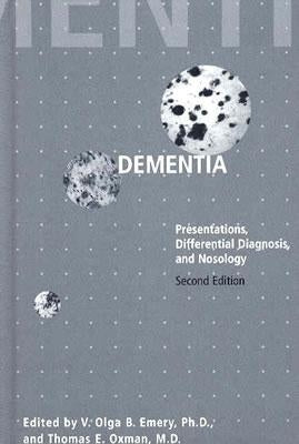 Dementia: Presentations, Differential Diagnosis, and Nosology by Emery, V. Olga B.