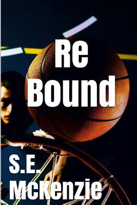 ReBound: If You Can by McKenzie, S. E.
