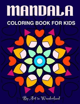 Mandala: Coloring book for kids by Art in Wonderland