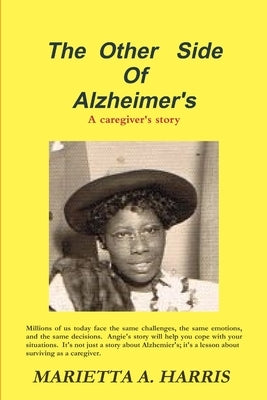The Other Side of Alzheimer's, a caregiver's story by Harris, Marietta