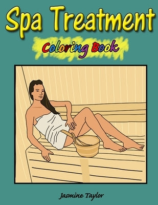 Spa Treatment Coloring Book by Taylor, Jasmine