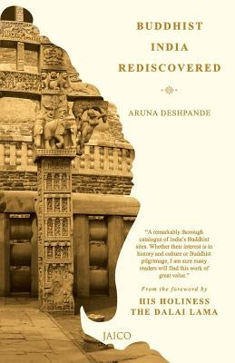Buddhist India Rediscovered by Deshpande, Aruna