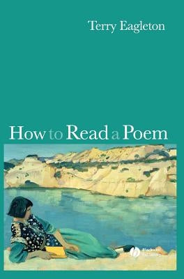 How to Read a Poem by Eagleton, Terry