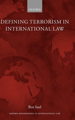 Defining Terrorism in International Law by Saul, Ben