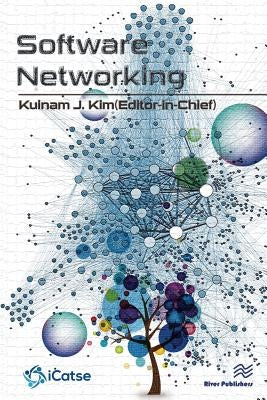 Software Networking: Journal Volume 1 - 2016 by Kim, Kuinam J.