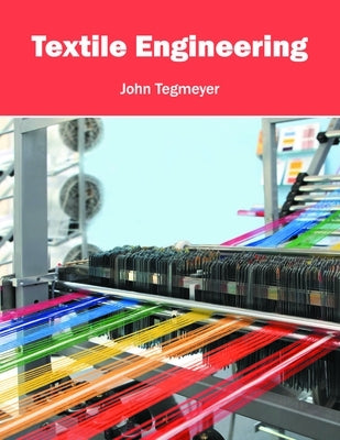 Textile Engineering by Tegmeyer, John