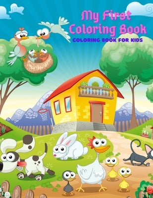 My First Coloring Book - Coloring Book For Kids: 100 Amazing Coloring Pages for Boys & Girls by Aykroyd, Daniel