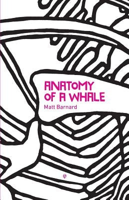 Anatomy of a Whale by Barnard, Matt