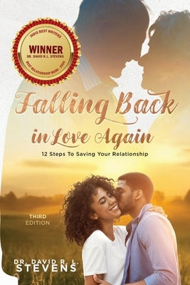 Falling Back in Love Again: 12 Steps To Saving Your Relationship by Stevens, David R. L.