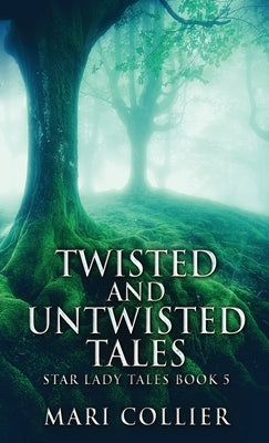 Twisted And Untwisted Tales by Collier, Mari