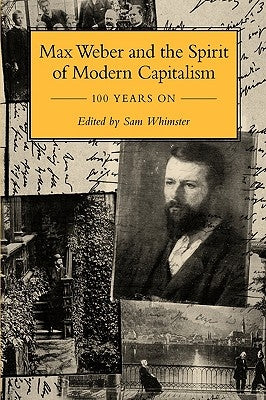 Max Weber and the Spirit of Capitalism by Whimster, Sam