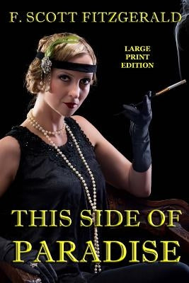 This Side of Paradise - Large Print Edition by Fitzgerald, F. Scott