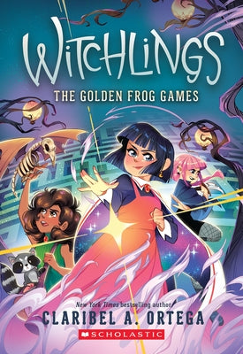 The Golden Frog Games (Witchlings 2) by Ortega, Claribel A.