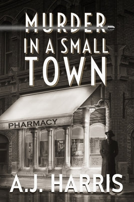 Murder in a Small Town by Harris, A. J.
