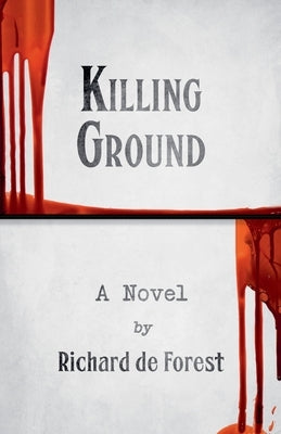 Killing Ground by de Forest, Richard