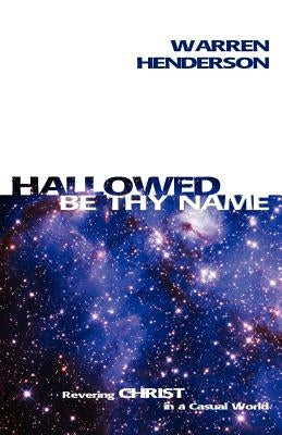 Hallowed Be Thy Name by Henderson, Warren