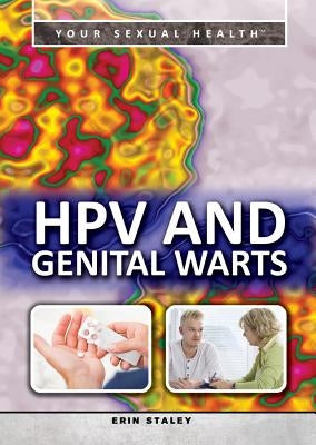 Hpv and Genital Warts by Staley, Erin
