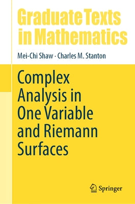 Complex Analysis in One Variable and Riemann Surfaces by Shaw, Mei-Chi