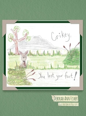 Crikey, You Lost Your Foot! by Fisher, Deborah Ann
