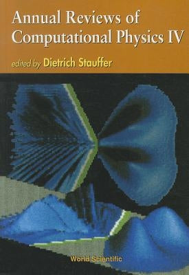 Annual Reviews of Computational Physics IV by Stauffer, Dietrich