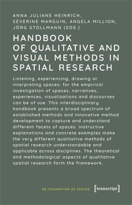 Handbook of Qualitative and Visual Methods in Spatial Research by Heinrich, Anna Juliane