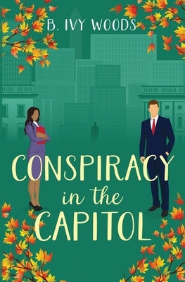 Conspiracy in the Capitol by Woods, B. Ivy