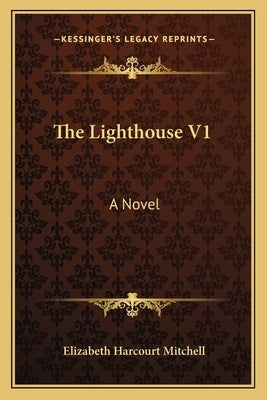 The Lighthouse V1 by Mitchell, Elizabeth Harcourt