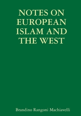Notes on European Islam and the West by Rangoni Machiavelli, Brandino