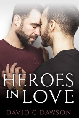 Heroes in Love by Dawson, David C.