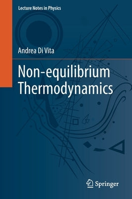 Non-Equilibrium Thermodynamics by Di Vita, Andrea
