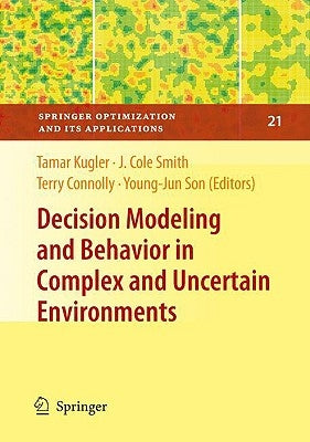 Decision Modeling and Behavior in Complex and Uncertain Environments by Kugler, Tamar