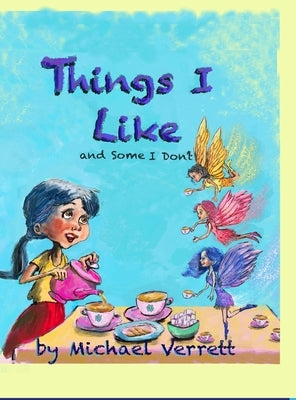 Things I Like: and some things not! by Verrett, Michael