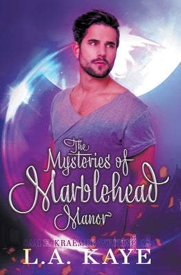The Mysteries of Marblehead Manor by Kaye, L. a.