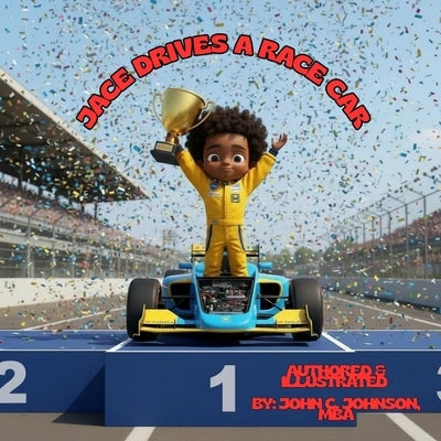 Jace Drives a Race Car by Johnson, John C.