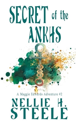 Secret of the Ankhs by Steele, Nellie H.
