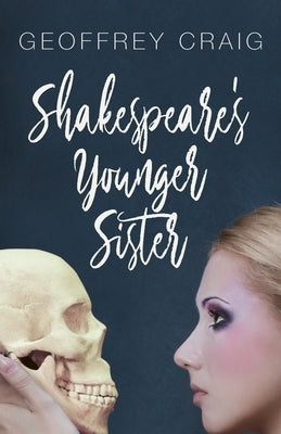 Shakespeare's Younger Sister by Craig, Geoffrey
