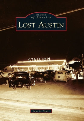Lost Austin by Slate, John H.
