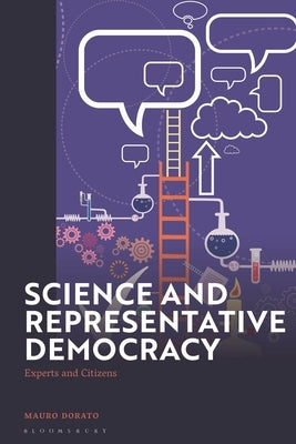 Science and Representative Democracy: Experts and Citizens by Dorato, Mauro