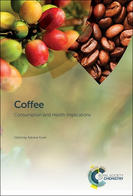 Coffee: Consumption and Health Implications by Farah, Adriana