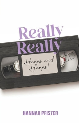 Really Really Heaps and Heaps by Ludy, Eric