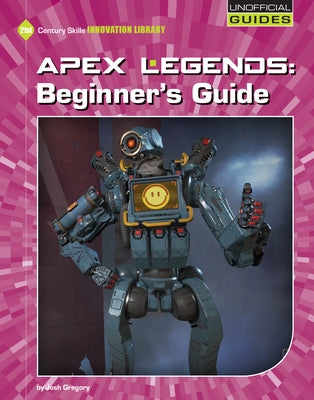 Apex Legends: Beginner's Guide by Gregory, Josh