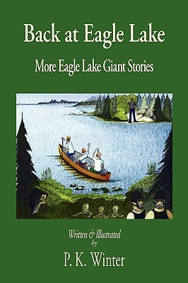 Back at Eagle Lake: More Eagle Lake Giant Stories by Winter, P. K.