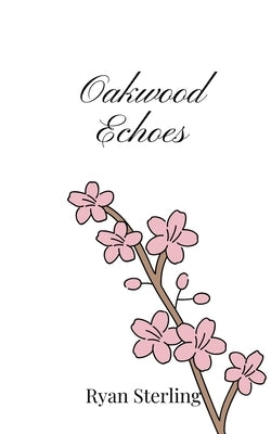 Oakwood Echoes by Sterling, Ryan