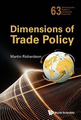 Dimensions of Trade Policy by Richardson Martin