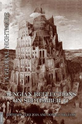 Jungian Reflections on September 11: A Global Nightmare by Zoja, Luigi