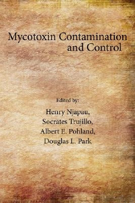 Mycotoxin Contamination and Control by Njapau, Henry